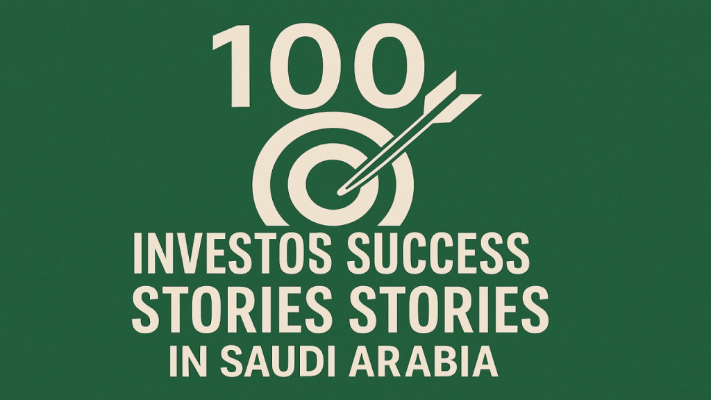 100 Investor Success Stories in Saudi Arabia