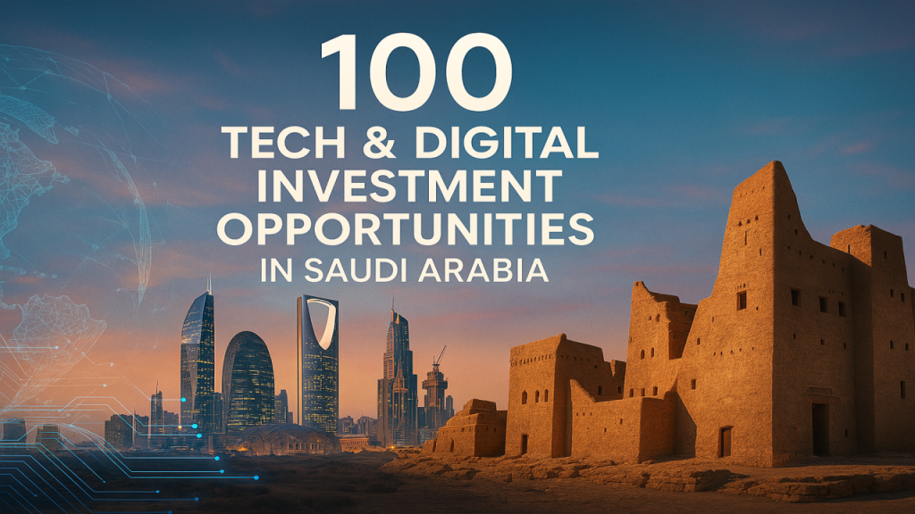 100 Tech & Digital Investment Opportunities in Saudi Arabia