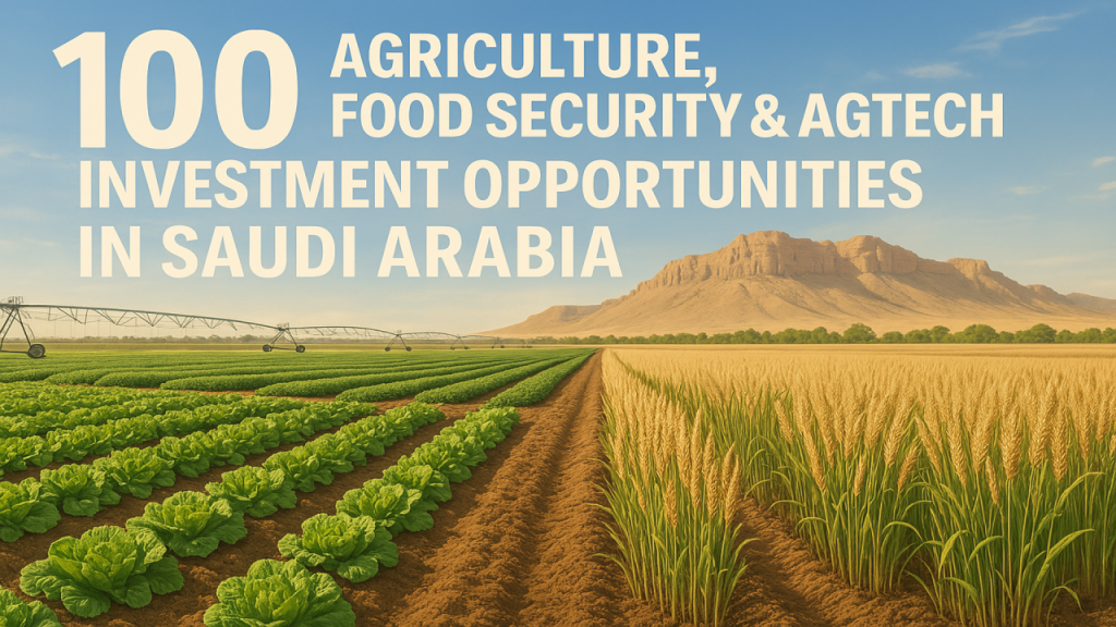 100 Agriculture, Food Security & AgTech Investment Opportunities in Saudi Arabia