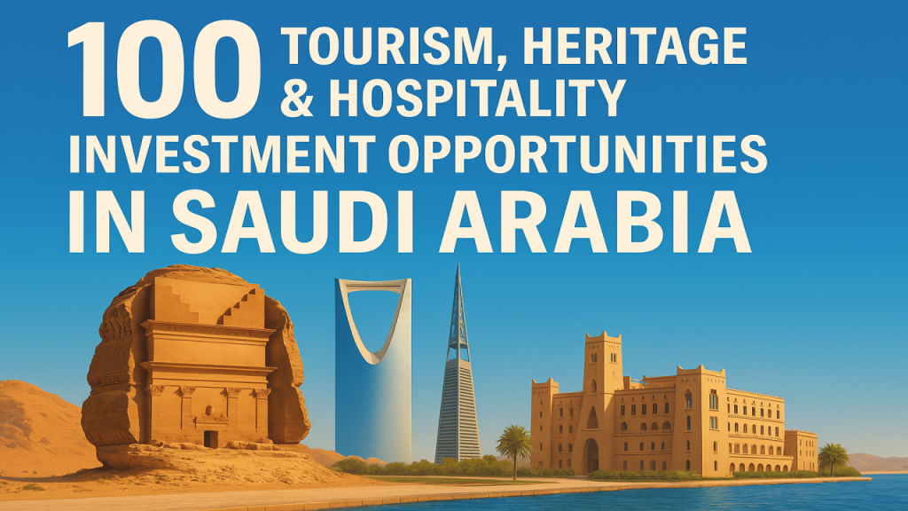 100 Tourism, Heritage & Hospitality Investment Opportunities in Saudi Arabia