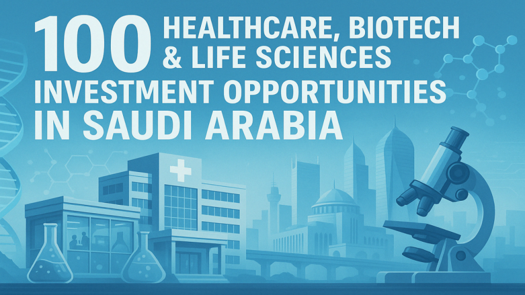 100 Healthcare, Biotech & Life Sciences Investment Opportunities in Saudi Arabia