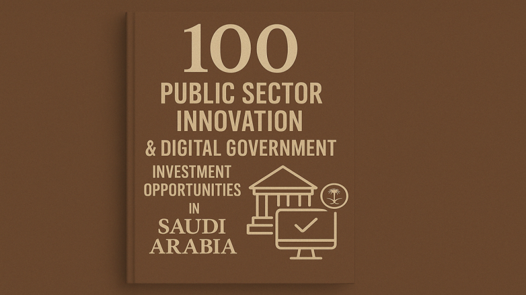 100 Public Sector Innovation & Digital Government Investment Opportunities in Saudi Arabia